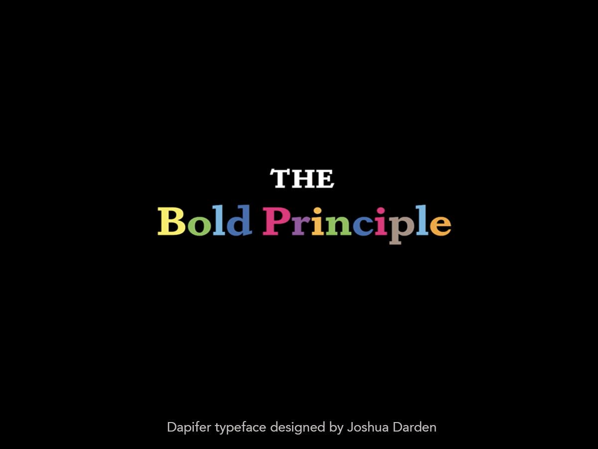 A typeface graphic in colorful lettering on a black background. Text reads The Bold Principle Dapifer typeface designed by Joshua Darden.