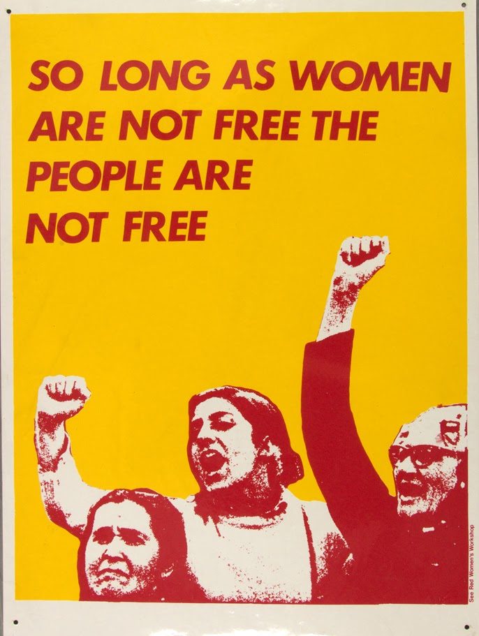 photomontage poster of a women raising their fists along with the text so long as woman are not free the people are not free