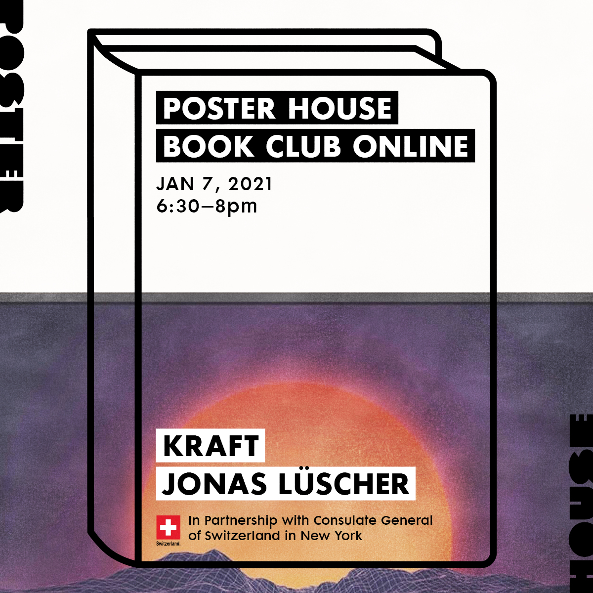 Announcement promoting an event featuring a black and white image of a book superimposed over an orange and purple sunset which takes up only the bottom half of the graphic. Text reads Poster House Book Club online January 7, 2021 6:30 to 8pm Kraft Jonas Luscher in partnership with the consulate of Switzerland in New York.