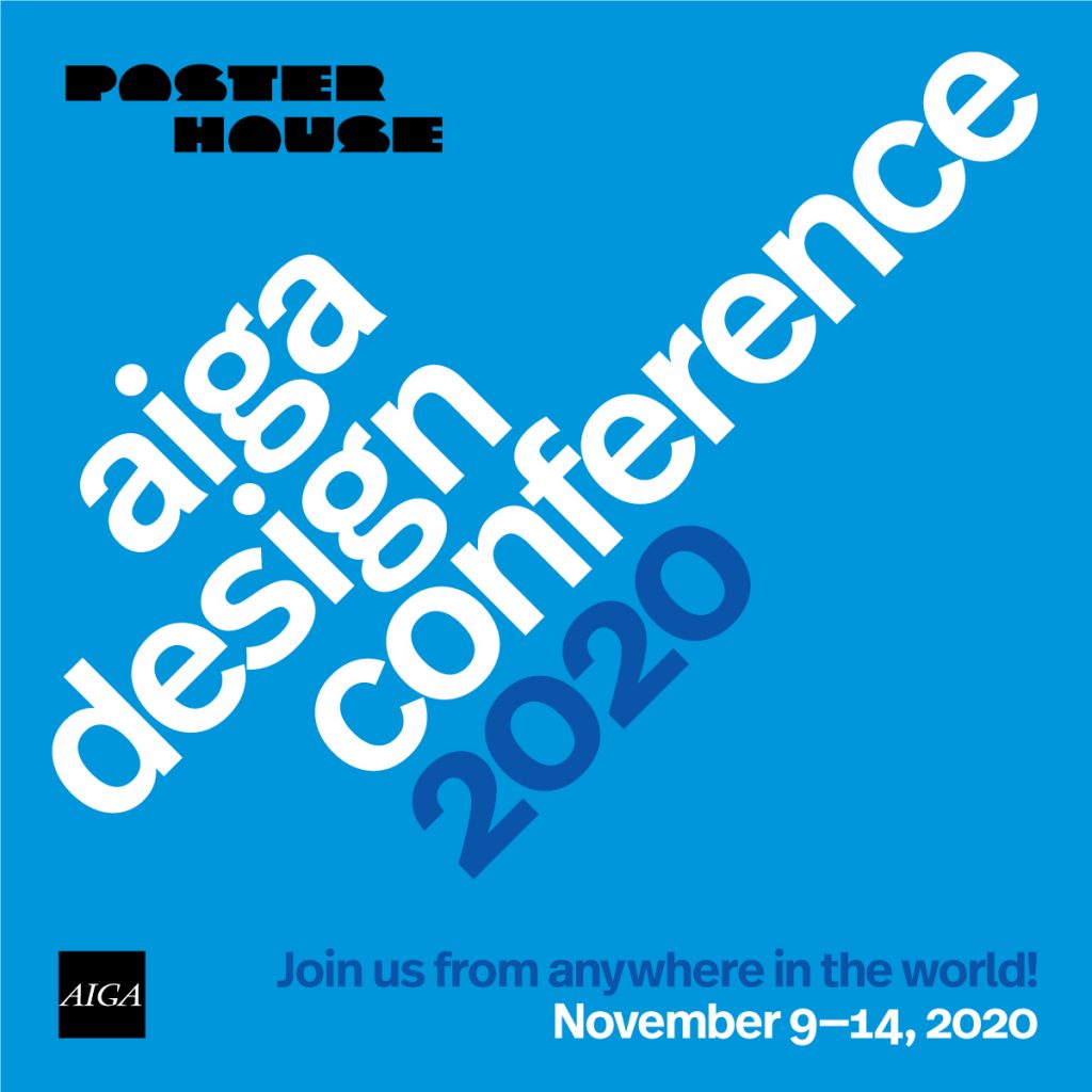 Announcement promoting an event with a white and blue text graphic on a blue background. Text reads Poster House aiga design conference 2020 Join us from anywhere in the world! November 9 to 14, 2020.