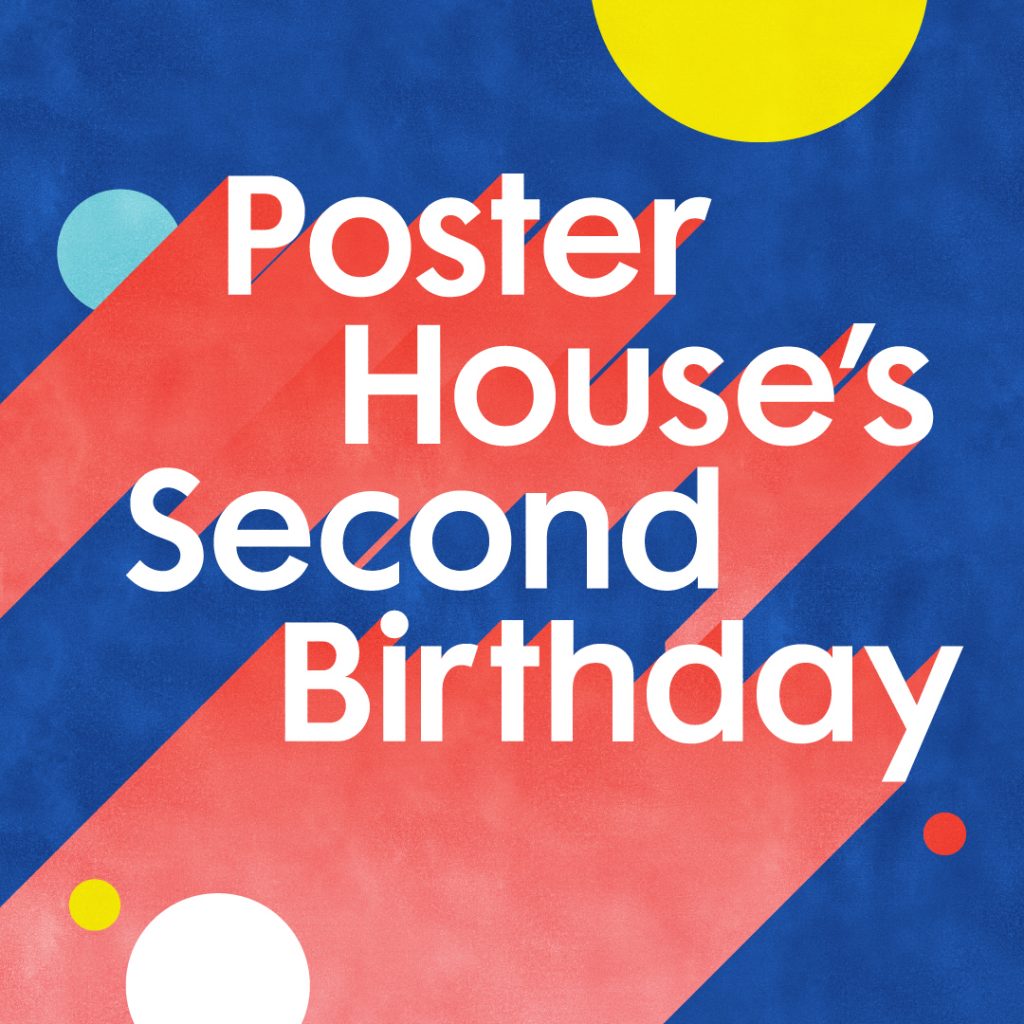 A decorative text graphic on a blue background with various blue, red, white, and yellow circles floating. Text reads Poster House's Second Birthday.