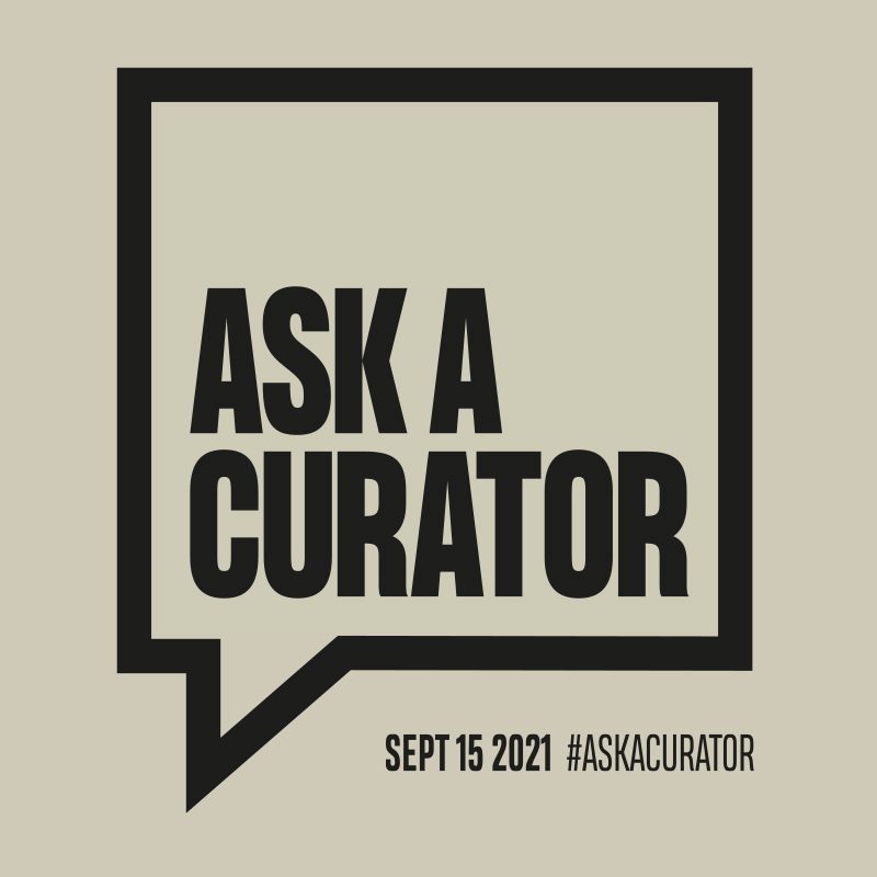 Announcement promoting an event featuring a text graphic with a black outline of a square speech bubble on a beige background. Text in black reads Ask a Curator September 15 2021 #askacurator