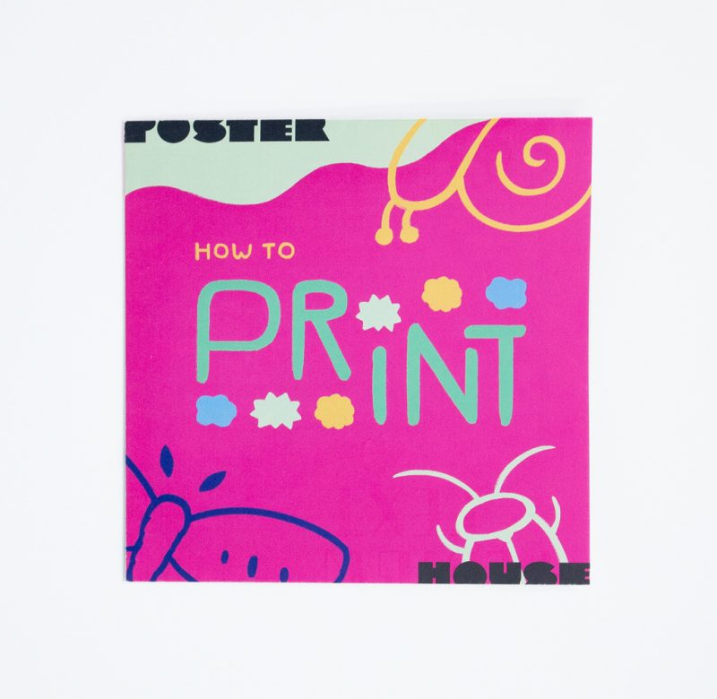 An image of the cover of the booklet, featuring words "How to Print" on a hot pink background with illustration of a butterfly, snail, and beetle.
