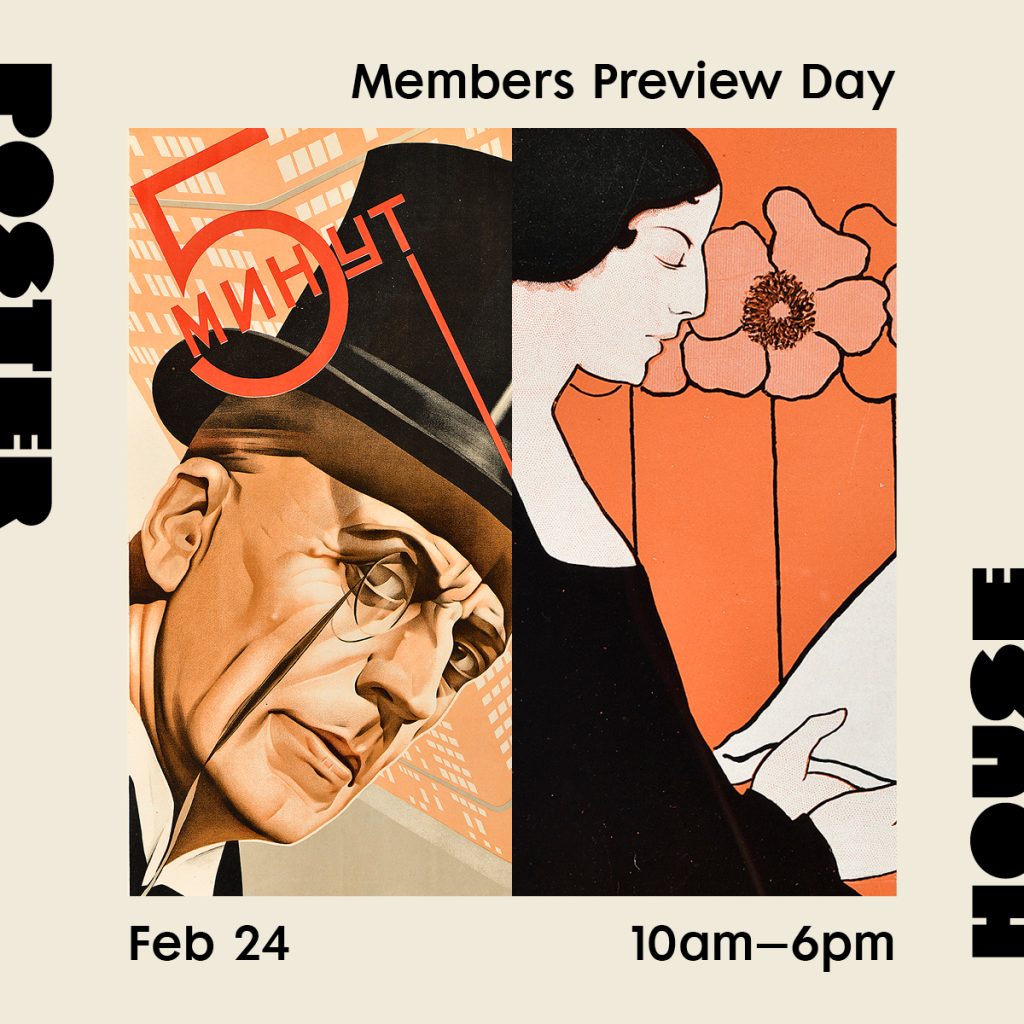 Announcement promoting an event featuring side by side cropped posters of a man gazing intently with a red five overlaid on his top hat, and a woman reading a book on an orange floral background. Text reads Poster House Members Preview Day February 24 10am to 6pm.