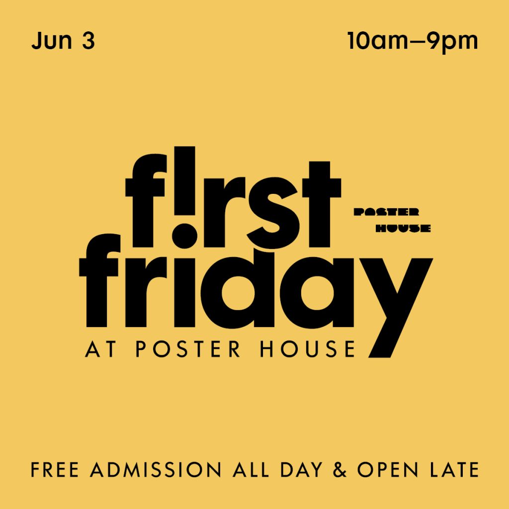 Yellow gold text graphic promoting First Friday at Poster House, Free Admission on June 3.