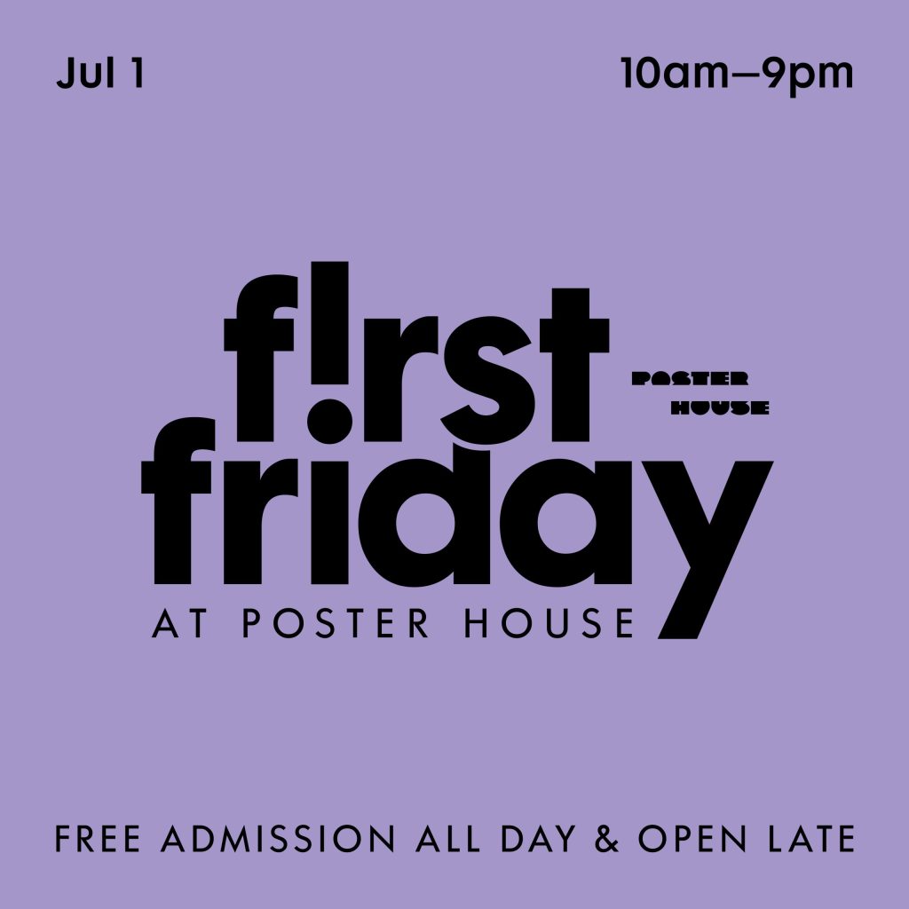 Lavender text graphic promoting First Friday at Poster House Free Admission on July 1.