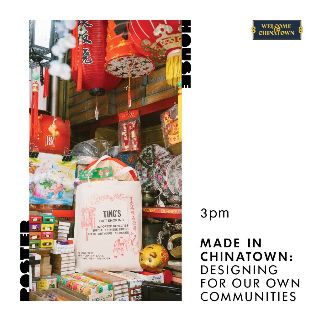 Announcement promoting an event featuring a photo of a Chinatown shop filled with gifts on a table and Chinese lanterns from above. Text reads Welcome to Chinatown 3pm Made in Chinatown: Designing for our Own Communities.