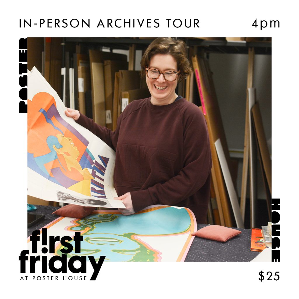 First Friday promotion featuring a photograph of Collections Manager Melissa Walker sorting through posters in Storage and Collections. Text reads In-Person Archive Tour 4pm First Friday at Poster House $25.