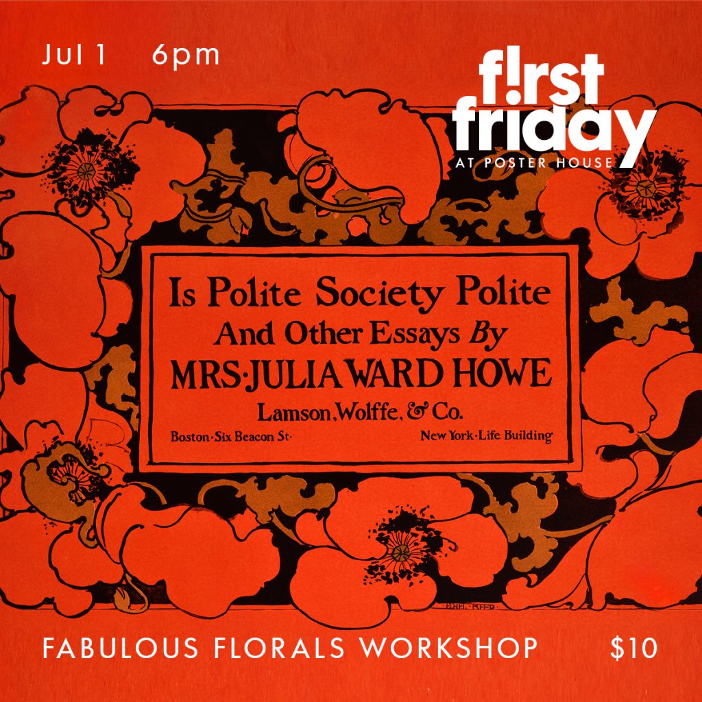 Announcement promoting a First Friday event featuring a cropped lithographic red poster of ornamental flowers. Text reads July 1 6pm First Friday at Poster House Fabulous Florals Workshop $10.