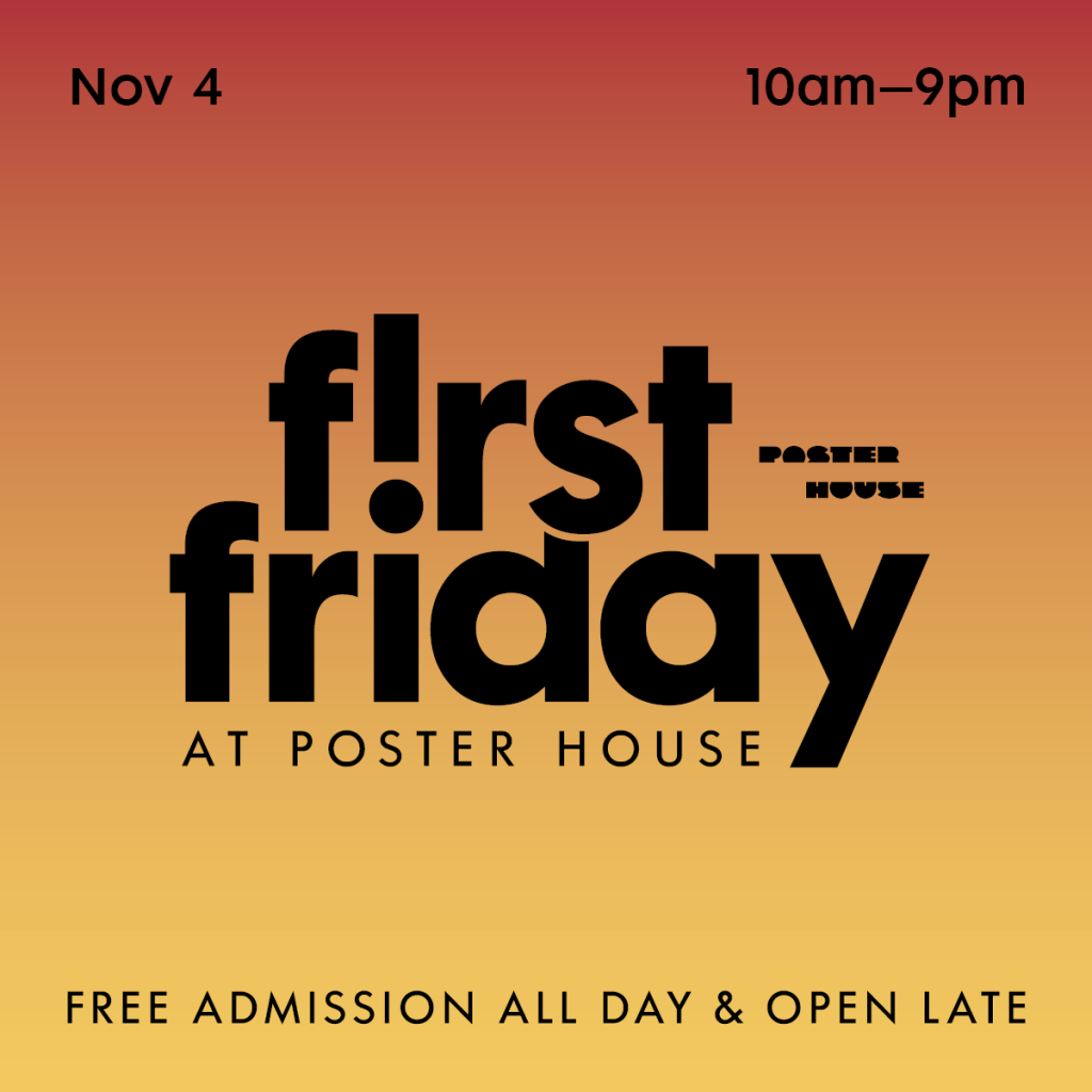 Orange to yellow gradient text graphic promoting First Friday at Poster House on November 4.