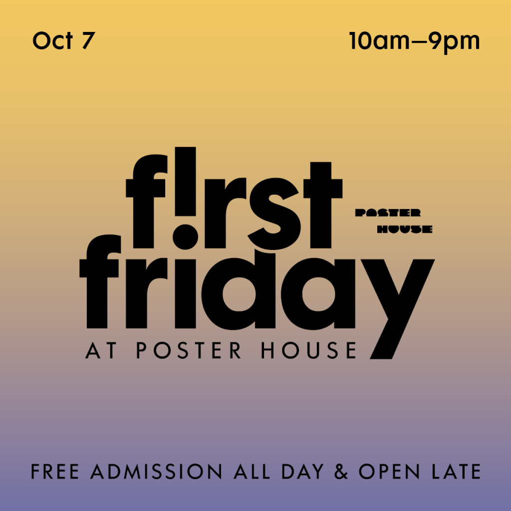 Mustard yellow to gradient yellow text graphic promoting First Friday at Poster House on October 7.
