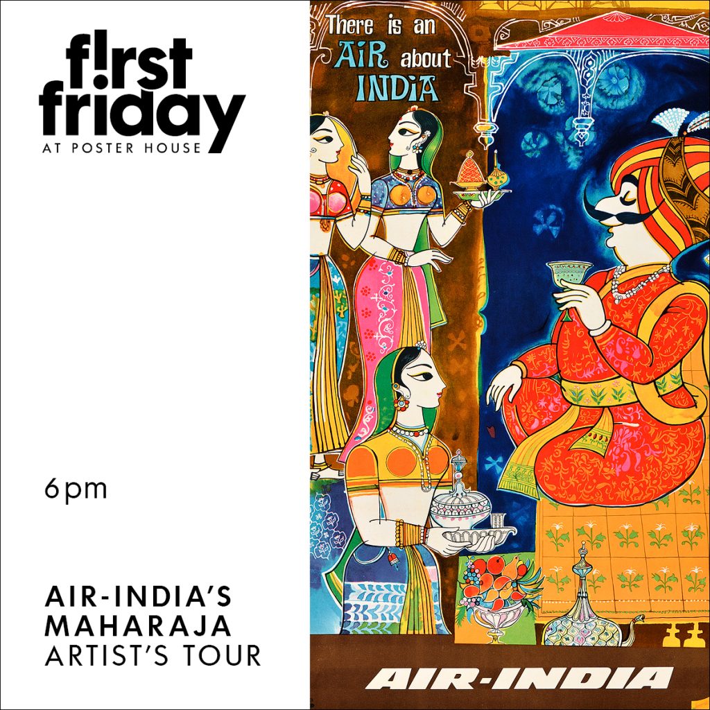 Announcement promoting First Friday event featuring an Air-India poster of the Maharaja drinking tea carried to him by Indian women. Text reads First Friday at Poster House 6pm Air-India's Maharaja Artist's Tour.