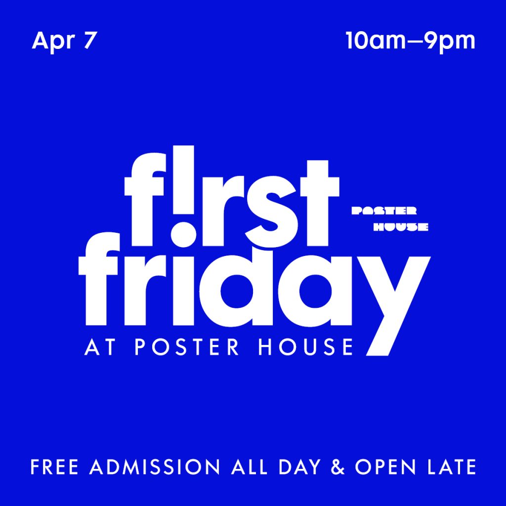 Royal blue text graphic promoting First Friday at Poster House Free Admission on April 7.