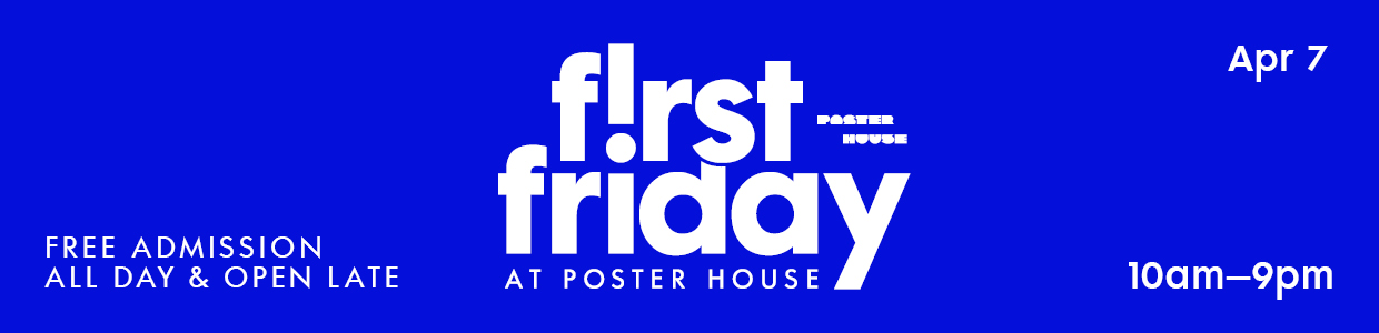 April 7 10am-9pm First Friday at Poster House Free Admission All Day & Open Late