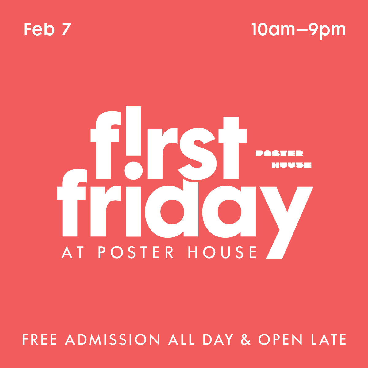 A pinkish red square with black lettering detailing event information about First Friday on February 7 from 10am to 9pm with free admission all day and open late