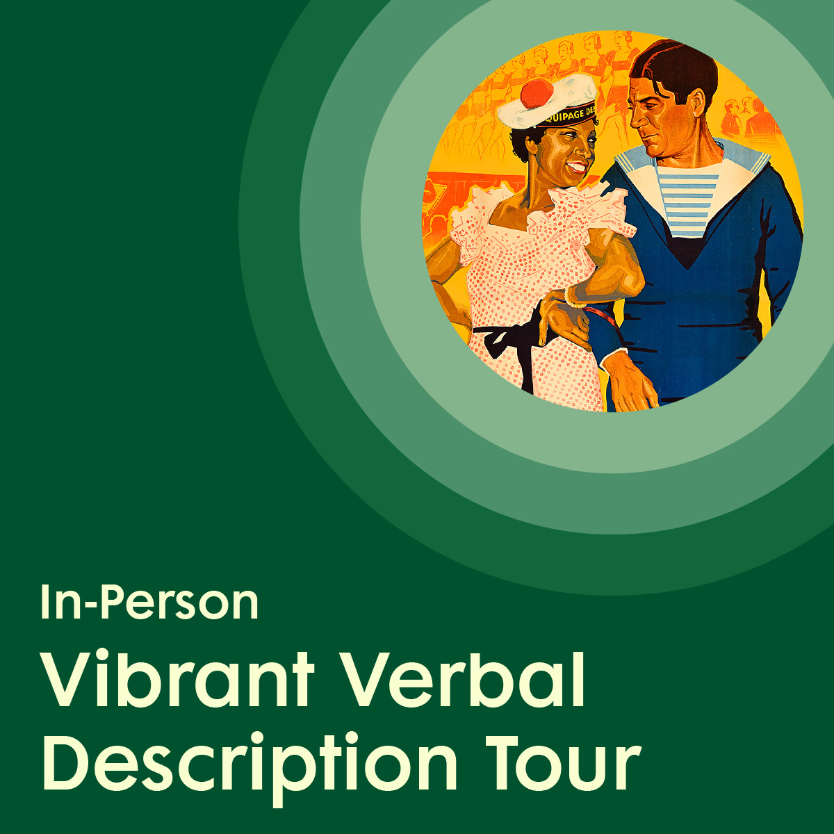 Graphic with a forest green background, featuring an two illustrated figures gazing at each other, surrounded by light green concentric circles, placed above white text promoting an in-person Vibrant Verbal Description Tour.