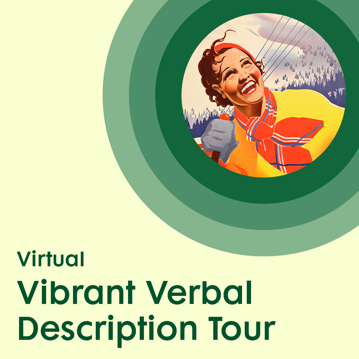 a pale yellow graphic featuring an illustration of a young person looking up and smiling gleefully, surrounded by green concentric circles, placed above green text promoting a Virtual Vibrant Verbal Description Tour.