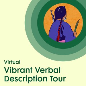 an illustrated figure from behind, placed inside green concentric circles and above green text promoting a Virtual Vibrant Verbal Description Tour.