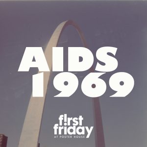 The St. Louis Arch with the words AIDS 1969 superimposed on top in white block letters